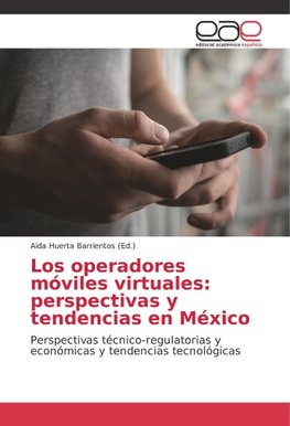 Los operadores móviles virtuales: perspectivas y tendencias en México