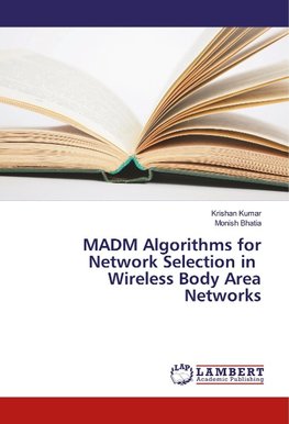 MADM Algorithms for Network Selection in Wireless Body Area Networks