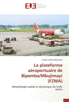 La plateforme aéroportuaire de Bipemba/Mbujimayi (FZWA)