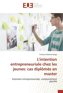 L'intention entrepreneuriale chez les jeunes: cas diplômés en master