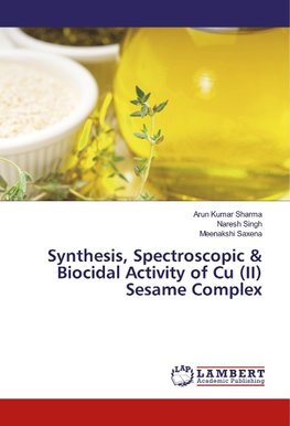 Synthesis, Spectroscopic & Biocidal Activity of Cu (II) Sesame Complex