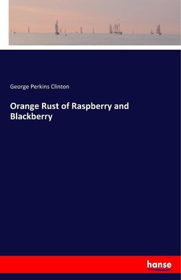 Orange Rust of Raspberry and Blackberry