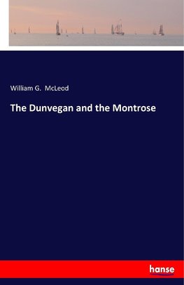 The Dunvegan and the Montrose