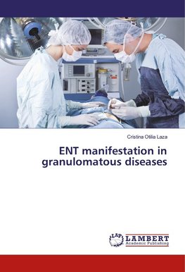 ENT manifestation in granulomatous diseases