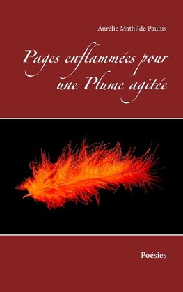 Pages enflammées pour une Plume agitée