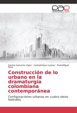 Construcción de lo urbano en la dramaturgia colombiana contemporánea