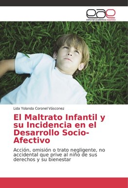 El Maltrato Infantil y su Incidencia en el Desarrollo Socio-Afectivo