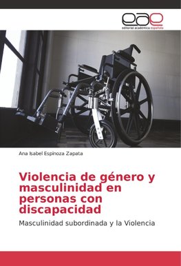 Violencia de género y masculinidad en personas con discapacidad