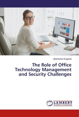 The Role of Office Technology Management and Security Challenges