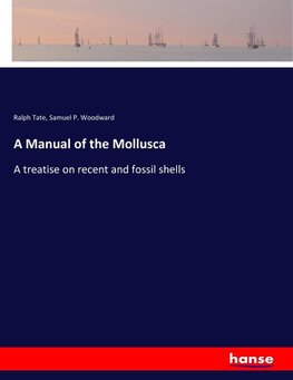 A Manual of the Mollusca