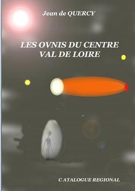 Les OVNIS du Centre-Val de Loire - Catalogue régional