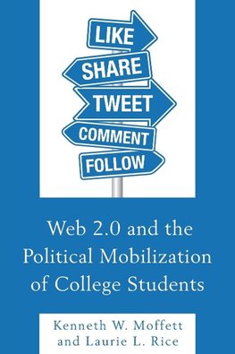 Web 2.0 and the Political Mobilization of College Students