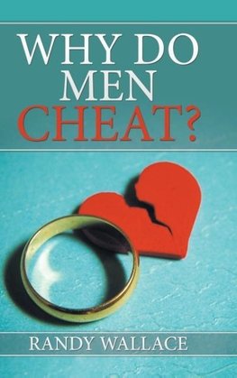 Why Do Men Cheat?