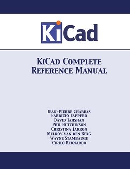 KiCad Complete Reference Manual