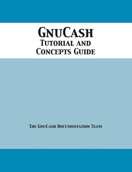 GnuCash Tutorial and Concepts Guide