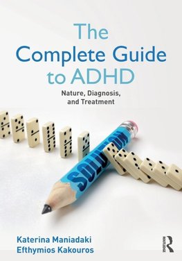 The Complete Guide to ADHD