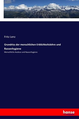 Grundriss der menschlichen Erblichkeitslehre und Rassenhygiene