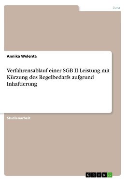 Verfahrensablauf einer SGB II Leistung mit Kürzung des Regelbedarfs aufgrund Inhaftierung