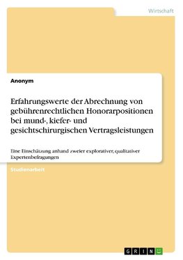 Erfahrungswerte der Abrechnung von gebührenrechtlichen Honorarpositionen bei mund-, kiefer- und gesichtschirurgischen Vertragsleistungen