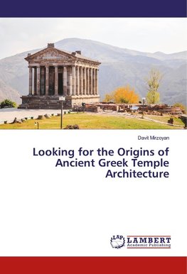 Looking for the Origins of Ancient Greek Temple Architecture