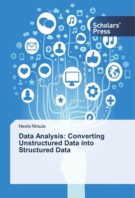 Data Analysis: Converting Unstructured Data into Structured Data