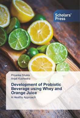 Development of Probiotic Beverage using Whey and Orange Juice