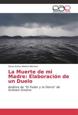 La Muerte de mi Madre: Elaboración de un Duelo