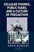 Cellular Phones, Public Fears, and a Culture of Precaution