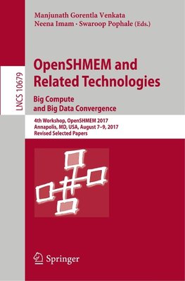 OpenSHMEM and Related Technologies. Big Compute and Big Data Convergence