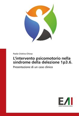 L'intervento psicomotorio nella sindrome della delezione 1p3.6.