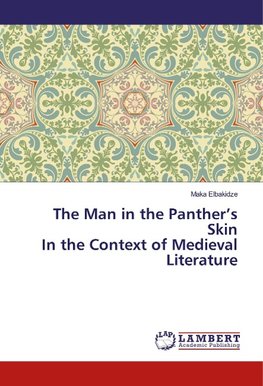 The Man in the Panther's Skin In the Context of Medieval Literature