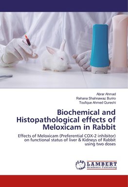 Biochemical and Histopathological effects of Meloxicam in Rabbit