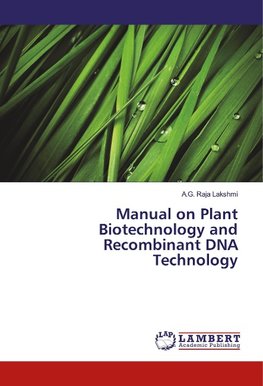 Manual on Plant Biotechnology and Recombinant DNA Technology