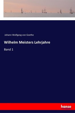 Wilhelm Meisters Lehrjahre