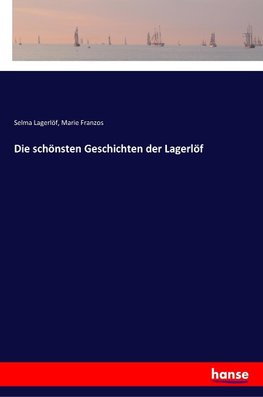 Die schönsten Geschichten der Lagerlöf