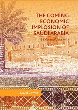 The Coming Economic Implosion of Saudi Arabia