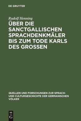 Über die Sanctgallischen Sprachdenkmäler bis zum Tode Karls des Grossen