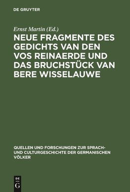 Neue Fragmente des Gedichts Van den Vos Reinaerde und das Bruchstück Van Bere Wisselauwe