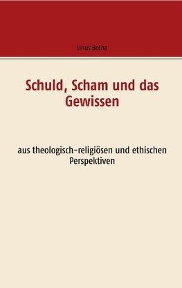 Schuld, Scham und das Gewissen