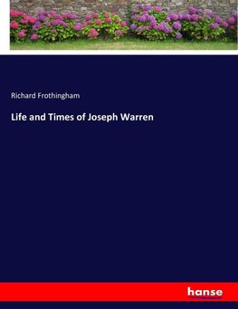 Life and Times of Joseph Warren