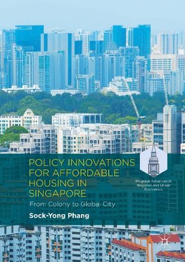 Policy Innovations for Affordable Housing In Singapore