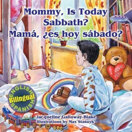 Mommy, is Today Sabbath? - Mamá, es hoy sábado?