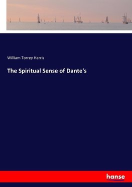 The Spiritual Sense of Dante's