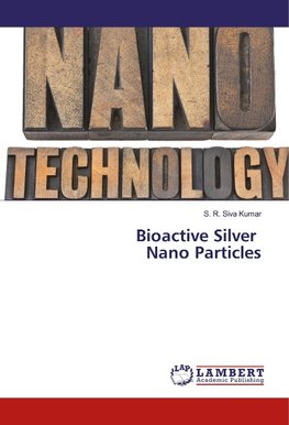 Bioactive Silver Nano Particles