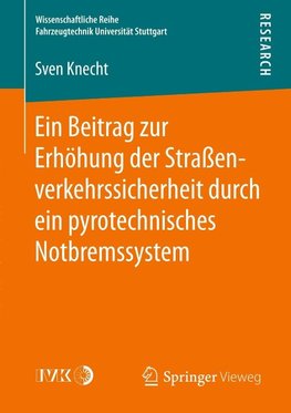 Ein Beitrag zur Erhöhung der Straßenverkehrssicherheit durch ein pyrotechnisches Notbremssystem