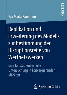 Replikation und Erweiterung des Modells zur Bestimmung der Disruptionsreife von Wertnetzwerken