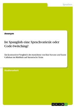 Ist Spanglish eine Sprachvarietät oder Code-Switching?