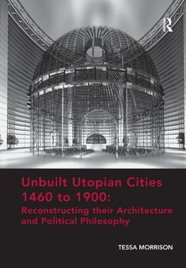 Unbuilt Utopian Cities 1460 to 1900