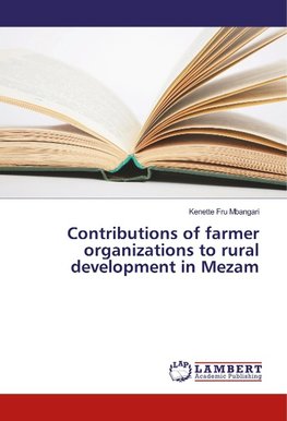 Contributions of farmer organizations to rural development in Mezam