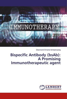 Bispecific Antibody (bsAb): A Promising Immunotherapeutic agent